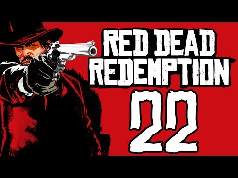 Red Dead Redemption: The Redux playthrough pt22 - The Big Blowout/Doing the Deed