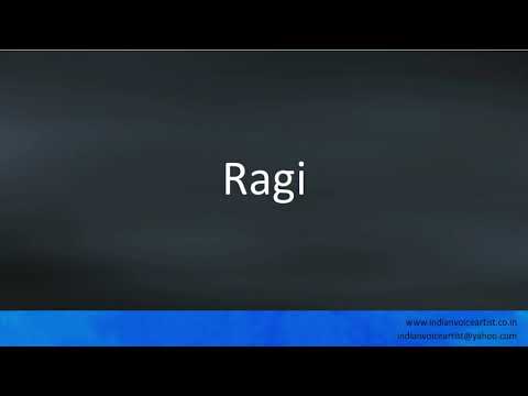 How to pronounce "Ragi".