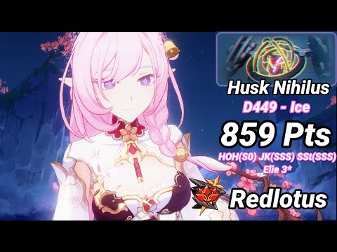Redlotus D449: Husk Nihilius (Ice) 859 Pts - HOH(S0) JK(SSS) Kira(SSS) Elie 3* - Honkai 6.8