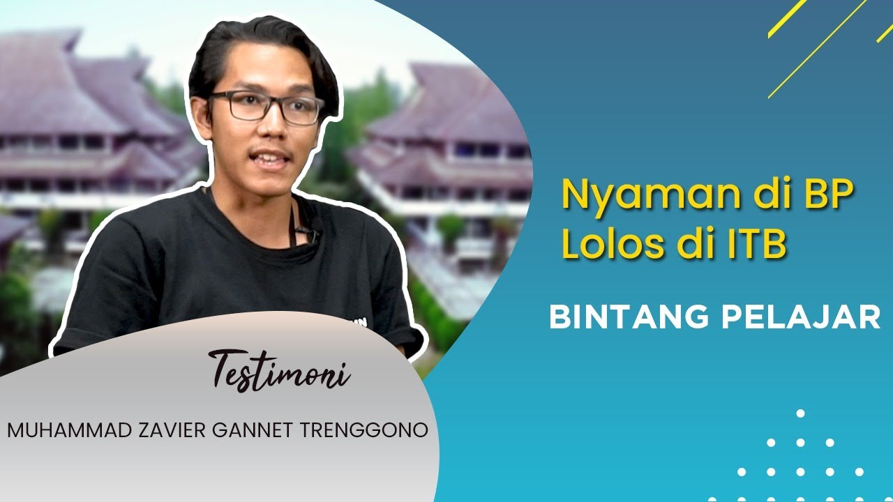 Testimoni Zavier - Nyaman di BP, Lolos di ITB