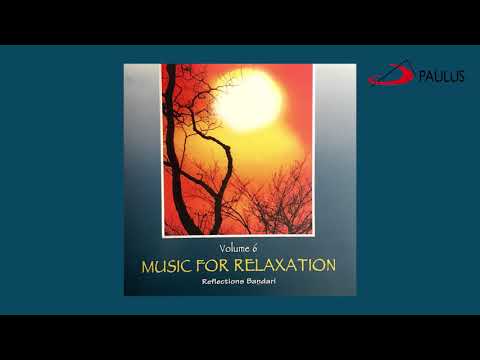 Music For Relaxation - Volume 6 | Reflections Bandari