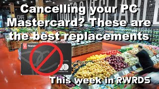 Cancelling your PC credit card as part of the Loblaws boycott? Here are the best replacement options