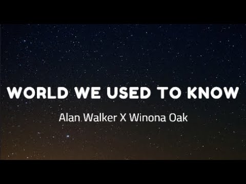 World We Used To Know - Alan Walker X Winona Oak [Lyrics]