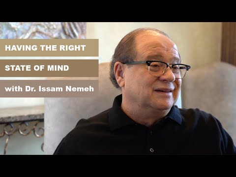 Having the Right State of Mind With Dr. Issam Nemeh
