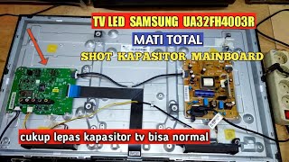 Download lagu Samsung UA32FH4003R LED TV is completely dead (shot capacitor damage) mp3 Download lagu Samsung UA32FH4003R LED TV is completely dead (shot capacitor damage) mp3