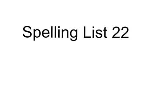 Spelling List 22