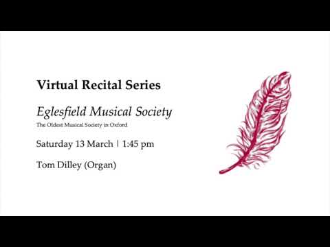 Tom Dilley (Organ) – EMS Virtual Recital