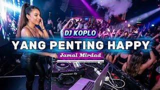 Download lagu DJ REMIX YANG PENTING HAPPY - JAMAL MIRDAD | FULL BASS PECAH PARAH π₯ DANGDUT KOPLO MODERN 2026 mp3 Download lagu DJ REMIX YANG PENTING HAPPY - JAMAL MIRDAD | FULL BASS PECAH PARAH π₯ DANGDUT KOPLO MODERN 2026 mp3