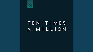 Ten Times A Million - Silhouettes video