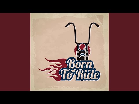 Born to Ride