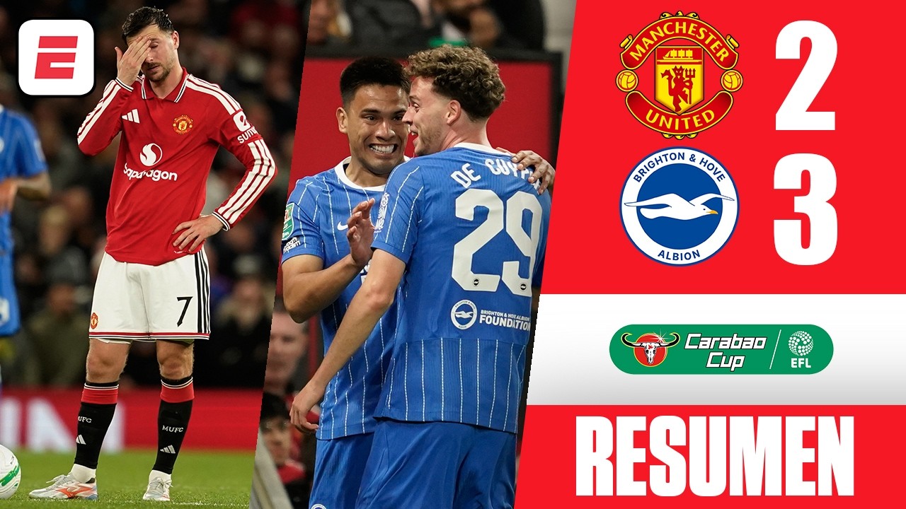 MANCHESTER UNITED ELIMINADO por el Brighton que remontó en Old Trafford | Carabao Cup