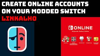 Create online accounts on your modded Nintendo Switch with Linkalho