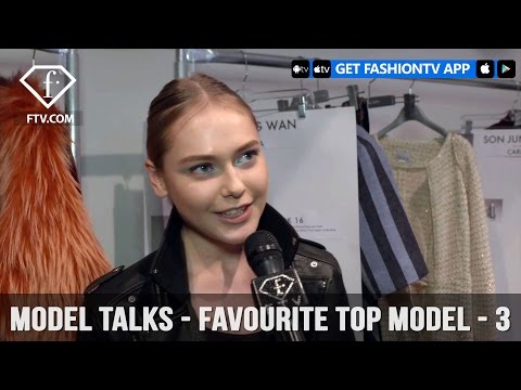 Model talks F/W 17-18 - Favourite top model - 3 | FashionTV
