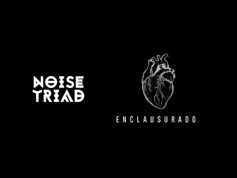 Noise Triad - Enclausurado (clip oficial)