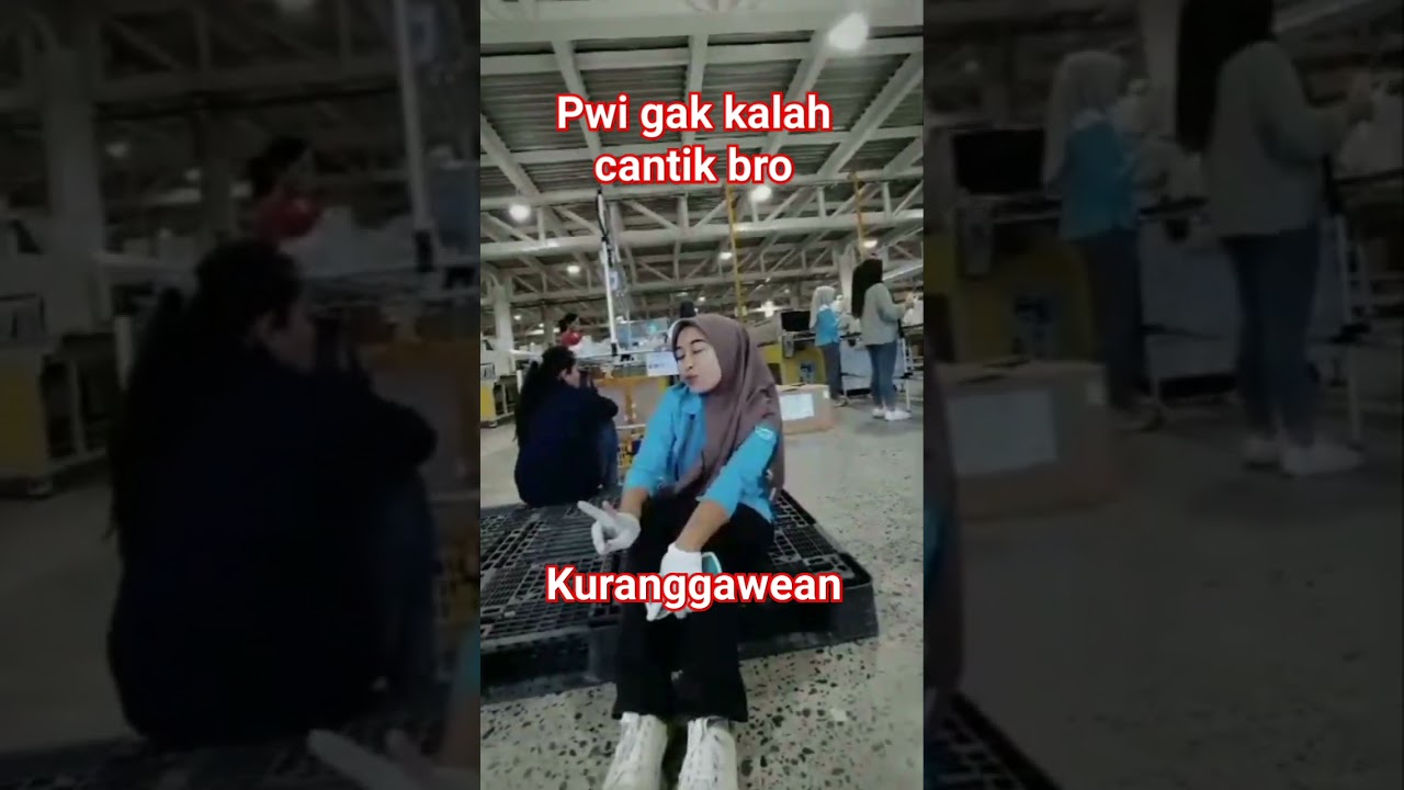 Gak kalah cantik bro karyawan PT PWI jepara#pabrik #industri @Kuranggawean8477