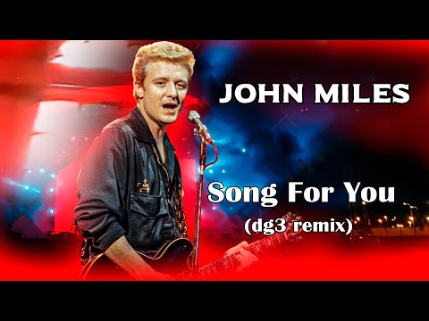 John Miles - Song For You (dg3 remix)