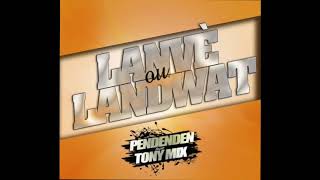 Lanvè ou landwat pendenden feat tonymix