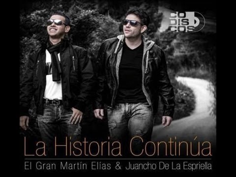 La Historia Continua - Martin Elias & Juancho De La Espriella (LETRA)