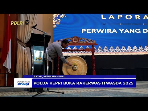 KAPOLDA KEPRI BUKA RAKERWAS ITWASDA POLDA KEPRI T.A. 2025