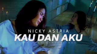 Download lagu Nicky Astria - Kau Dan Aku mp3
