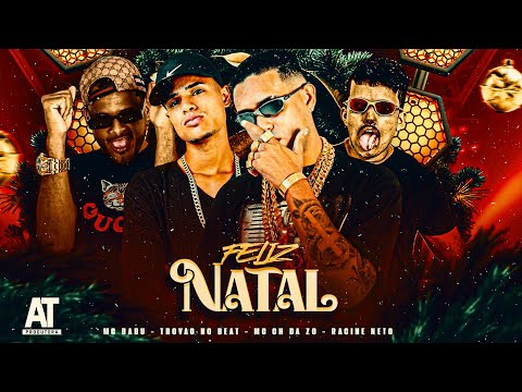 FELIZ NATAL - MC CH DA Z.O E MC BABU, RACINE NETO, TROVÃO NO BEAT - BREGA FUNK