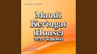 Download lagu Mandi Keringat (House) mp3 Download lagu Mandi Keringat (House) mp3