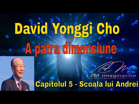 David Yonggi Cho - Cap.5: Scoala lui Andrei- A patra dimensiune