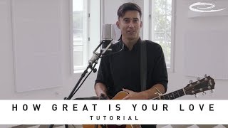 PHIL WICKHAM - How Great Is Your Love: Tutorial