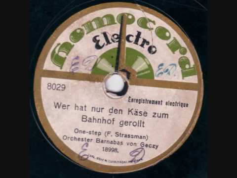 Barnabas von Géczy's Orchestra - Wer hat nur den Käse zum Bahnhof gerollt?