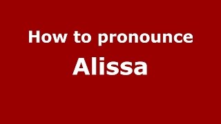 How to pronounce Alissa