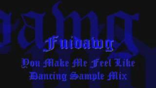 Fuidawg - You make me feel like dancing remix sample