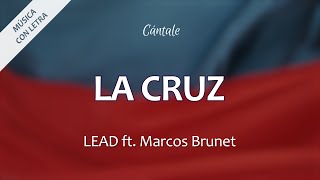 C0294 LA CRUZ - LEAD feat Marcos Brunet (Letra)