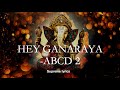 Hey Ganaraya ABCD 2 LYRICS