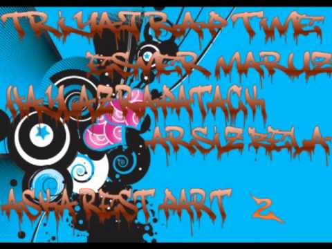 TRiyaj Rap Time HaYLaZ & eSMeR MaRuZ & aRSıZ BeLa    AŞKA REST PART 2