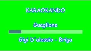 Karaoke Italiano - Guaglione - Gigi D&#39;alessio - Briga ( Testo )