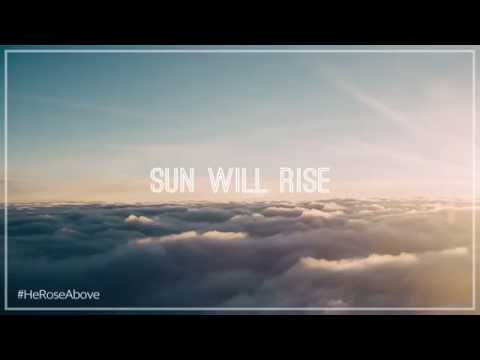 Sun Will Rise - (Feat. Cardin Lopez) #HeRoseAbove