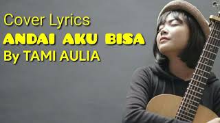 Download lagu ANDAI AKU BISA - By TAMI AULIA (COVER LYRICS) mp3