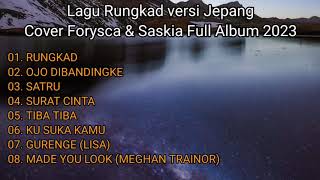 Download lagu Lagu Rungkad versi Jepang - Cover Forysca & Saskia Full Album 2023 mp3