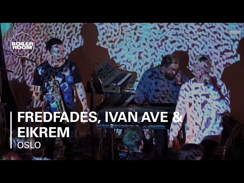 Fredfades, Ivan Ave & Eikrem Boiler Room Oslo Live Set