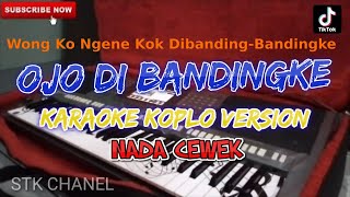 Download lagu OJO DIBANDINGKE (NADA CEWEK) KARAOKE DANGDUT KOPLO STK CHANEL mp3
