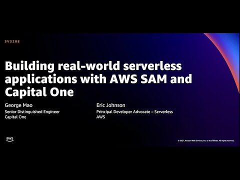 AWS re:Invent 2021 - Building real-world serverless applications with AWS SAM and Capital One