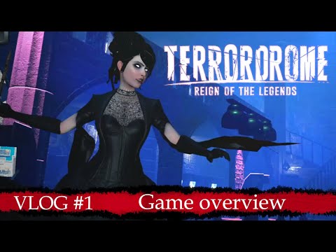 Terrordrome - Reign of the Legends Vlog 01 Full - Game overview