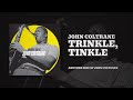 John Coltrane - Trinkle, Tinkle (Official Audio)