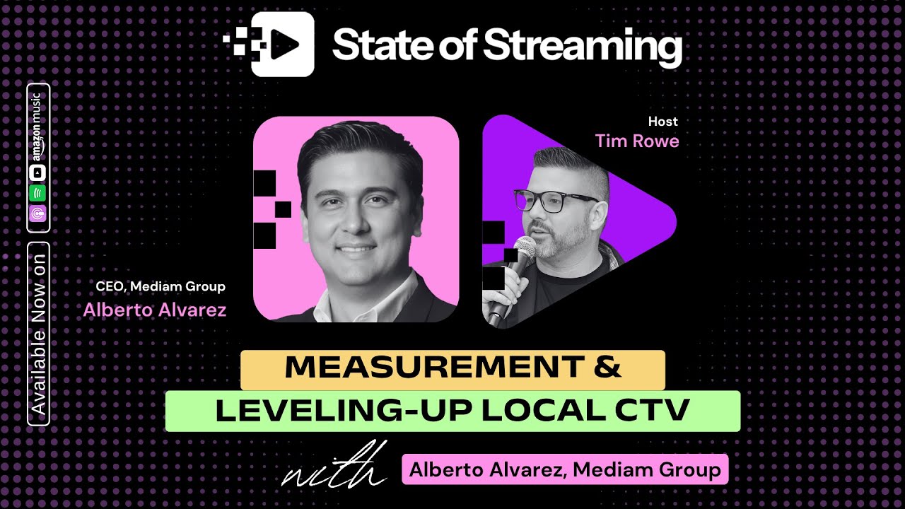 How To Connect Measurement and Local Connected TV Advertising with Albert Alvarez, CEO at The Mediam Group