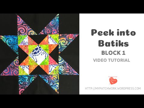 Block 1 video tutorial - Peek into batiks quilt