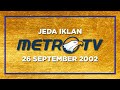 Jeda Iklan Metro TV 26 September 2002