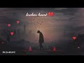 Very Sad Song Status Broken Heart WhatsApp Status Video Breakup Song Hindi Short SHORT