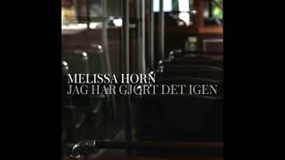 Melissa Horn | Jag har gjort det igen