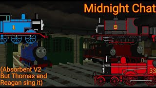 Blazin Madness: midnight chat (Absorbent V2 But Thomas and Reagen sing it)