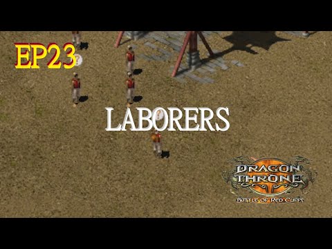 Dragon Throne Battle of Red Cliffs EP23: Featurette - Laborers
